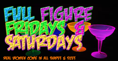Full Figure Fridays & Saturdays, Monthly BBW/BHM Parties...
Check out http://t.co/ETcwJVI8W4 for more info.