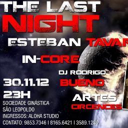 OUT Produtora apresenta:
THE LAST NGHT com ESTEBAN TAVARES
Show de abertura da banda In-CORE, festa comandada pelo DJ Rodrigo Bueno e atrações circenses.