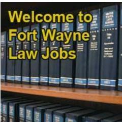 Fort Wayne Law Jobs - Search Law Jobs in Fort Wayne IN.