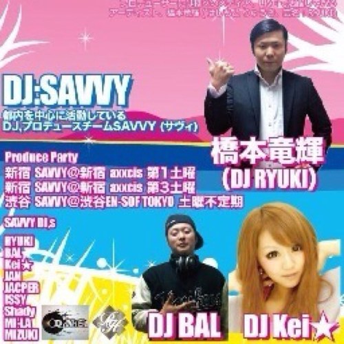 都内を中心に活動しているDJプロデュースチームSAVVY（サウ”ィ) 毎月第3土曜日@新宿axxcisにて開催！！