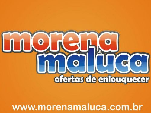 Morena Maluca: seu site de compras coletivas de Palmas e Paraíso do Tocantins!!