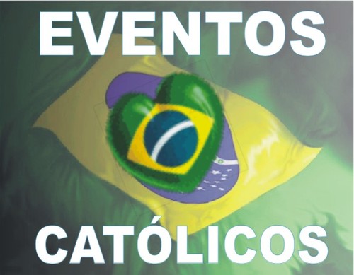 Eventos Catolicos em todo Brasil