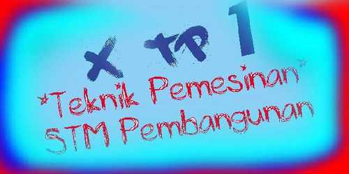 ♚smk negeri7 (stm pembangunan) semarang ♔machinary engineering♚ we will never be afraid!