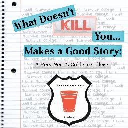 Looking for a good read? Check out What Doesn't Kill You Makes a Good Story: A How-Not-To Guide to College! Visit amazon.com to purchase your copy today!