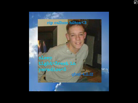 R.I.P to my beautiful big cousin callum hilton, love and miss you millions, GBNF:'( xxxx   ILOVEDRAKE!!♡   JESSIE'J♡ RITA'ORA♥
