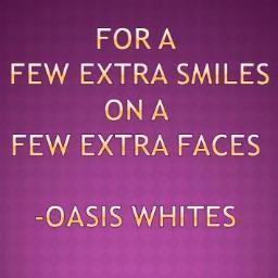 oasiswhites's profile picture. Everyone needs to know what Oasis Whites has to say. Do your friends and family a favor by telling them about Oasis Whites. Visit our website to find out why.