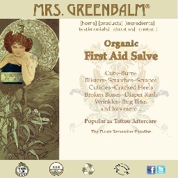 Mrs. Greenbalm® Organic First Aid Salve~ since 2001
The best for healing flesh wounds naturally. 
We spread the green.