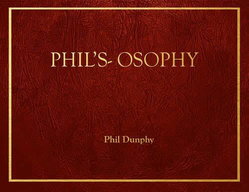 Quotes from the legendary book of Phil Dumphy(from Modern Family), Phil's-osohpy [Parody Account] #teamfollowback