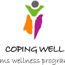 Coping Well - MS Wellness Program the 3rd Thurs. of each mo, started '03.  Participants can join on-site in Denver, CO or call in! #MS DX in '92, lovin' life!