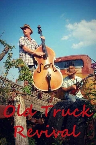 John Robert Bowyer and Junk Box Mike, Old Truck Revival. Performing Original Bluegrass and Newgrass Music.