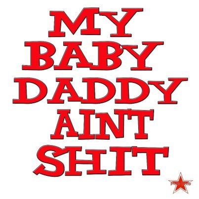 JUSTMYBAYBDADE's profile picture. #teamnonsupport #babydaddyissues #babydaddyproblems #thatsjustmybabydaddy #oumadbro #paythatsupport