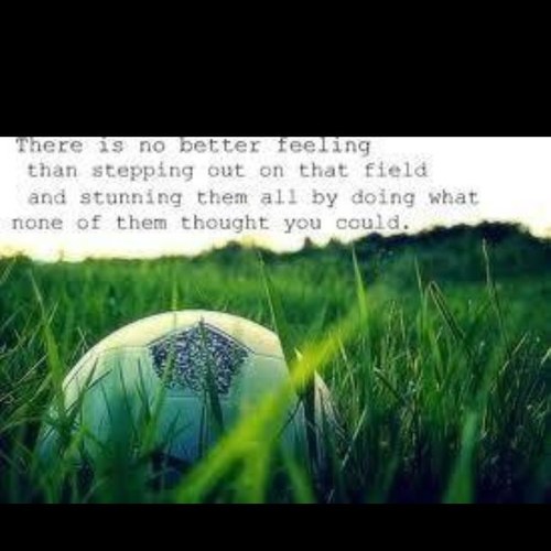 Alls i need in my life is soccer . Thats all .