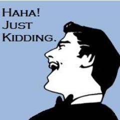 You know you're thinking it...




Send your Haha! Just Kidding tweets to Haha_Just_Kidding@aol.com