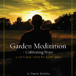 Author of Garden Meditation-Cultivating Peace, Buddhist gardener, ex monk and twitter novice!