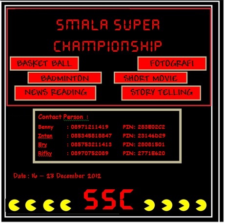 Smala Super Championship 2012.  16-22 Desember 2012 . 9 Kategori Lomba. More Info cek favorite. CP: Benny 283E02C2 08971211419 / Intan 23146D29 085345818847