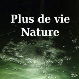 plusdevienature's profile picture. Le progrès au service de la nature et des hommes par la santé naturelle, le bio, le jardinage, l'écologie, l'arboriculture, etc.
