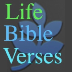 Providing daily inspiration and help through key life verses in the Bible. Life Bible Verses, giving encouragement strength hope to Christians worldwide.