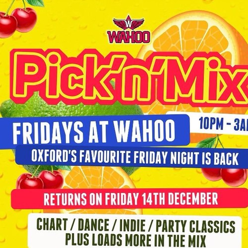 PickNMixOx's profile picture. PICK 'N' MIX - Fridays @ Wahoo
OFFICIALLY OXFORD'S BEST FRIDAY NIGHT PARTY truly revolutionising Friday Nights. DRINKS FROM JUST £1.50 ALL NIGHT & FREE SWEETS