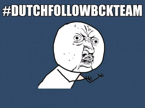 Hello i follow you you follow back I will give shoutouts and stuff (Dutch)