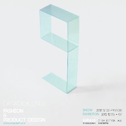 단국대학교 패션제품디자인과 제 9회 졸업전시회
Dankook University Fashion&Product Design
9th Degree Show&Exhibition

한국광고문화회관 3층 대전시관
12월 3일 - 12월 7일