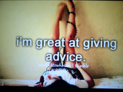 I give advice about family, love, friendship problems and any others. Don't be shy just tell me and I'll help. I won't judge xx