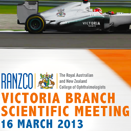 RANZCO Victoria Branch Scientific Meeting, 16th March 2013. Hosted at The Alfred Hospital.