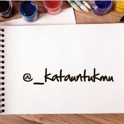 follow @_katauntukmu,ungkap isi hatimu : @_katauntukmu kata2mu (@idtwitter) #untukkamu |mau curhat,tanya²,dll silahkan DM atau juga mention yaaa ;)