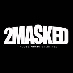 2MASKED - HOUSE MUSIC UNLIMITED
