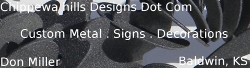 chippewahillsks's profile picture. metal signs,designs,metal art