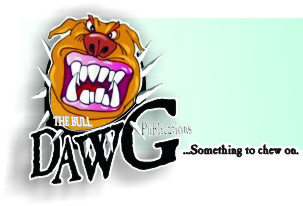 Writer/Poet/Editor - The BullDAWG Publications (THRIVING its 16th year!) Small, Local, INDEPENDENT Media -- Edgy humour, entertainment, editorial...BIG BARK!!!