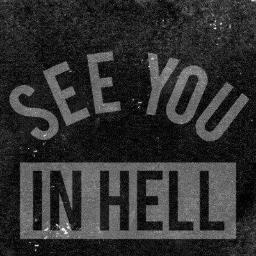 See you in hell