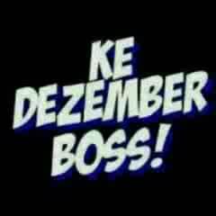 Ke Dezemba boss!!.. Need I say more