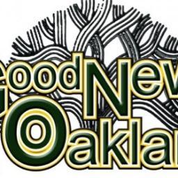 Where you will find all the Good News In Oakland.