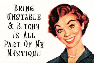 Yeah, I'm a biitch.