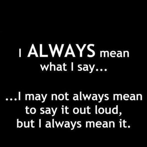 So we say and hear random shit....no it problably wouldn't sound any better if you knew the whole story