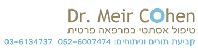 drMeircohen's profile picture. Meir Cohen MD Member of the Israeli Medical Association Member of the American Plastic Surgery Research Council Contact us: 972 36134737 tel, hava@drcohen.co.il