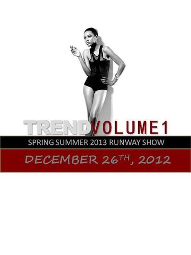 TREND VOLUME 1 SS 2013 Runway Show 12/26/12 Follow the TREND & stay up to date with whats going on! Produced by Shay Oliver. Models trained by @jerdecor