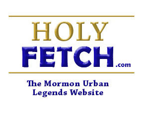 holyfetch's profile picture. The Mormon Urban Legend Website for LDS myths and legends