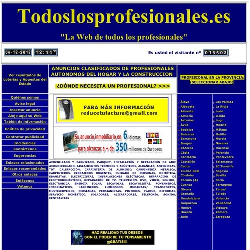 La Web de Todos los Profesionales es la que estabas esperando. 
Cualquier profesional del hogar y la construcción, aquí podrás encontrarlo.