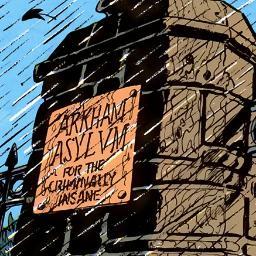 The Elizabeth Arkham Asylum for the Criminally Insane.