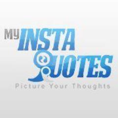 myInstaQuotes is a place to upload, share and rate quote related images and photos and share them on sites such as Instagram, Facebook, Twitter and more!