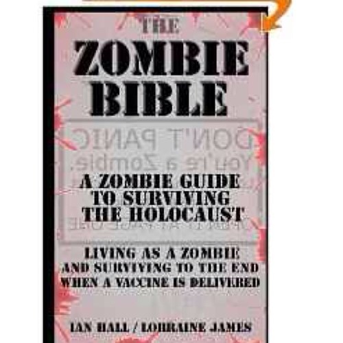 DONT PANIC- You're a #zombie!  The definitive guide to surviving the #ZombieApocalypse...AS A ZOMBIE!  By Ian Hall & Lorraine James