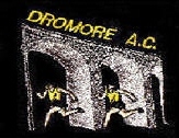 Dromore AC for all abilities & all ages. Athletes compete on roads-xc-mountains & T&F, at local and International events. Also on Facebook Dromore AC for info'