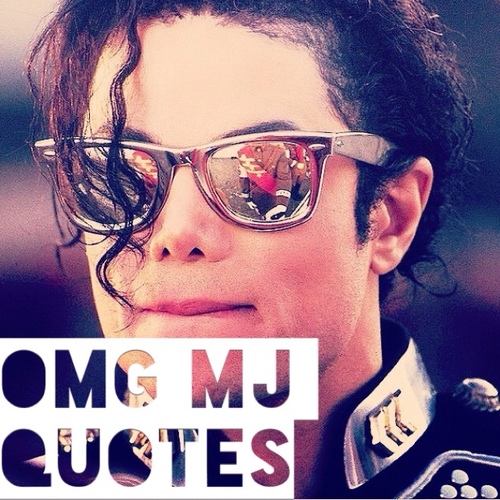 omgmjquotes's profile picture. The official Twitter for Michael Jackson Quotes from songs, interviews, speeches, & more. If you like a quote, please RT & spread his message. Enjoy! 4/08/10
