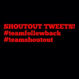 Doing shoutouts everyday, the more people follow the more YOU gain #teamshoutout
