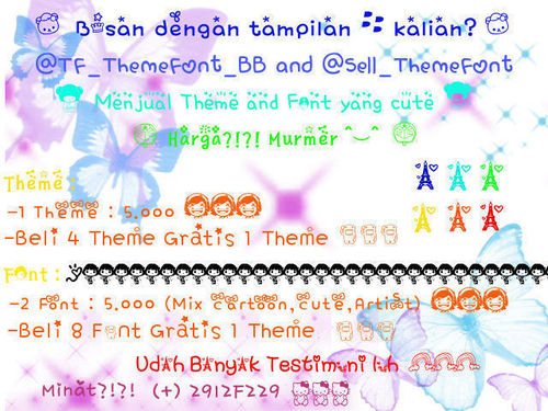 1 Theme only 5.000 ¤ 1 Font only 2.500 ¤ Pin  : 2912F229 / 27F6C7D8 ¤ Menjual Accesorie for Handphone (,Iphone,dll)