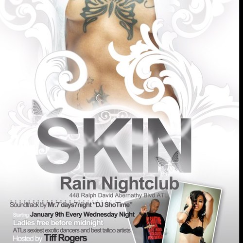 COMING IN JANUARY!! SKIN ATL's Hottest Wednesday Night at Rain Nightclub Featuring some of The A's sexiest exotic dancers and best tattoo artists