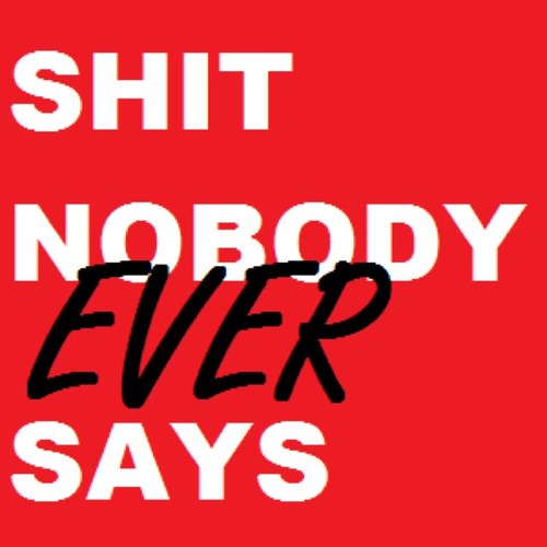 What no one ever says
