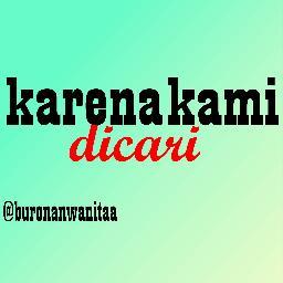 Karena kami dicari