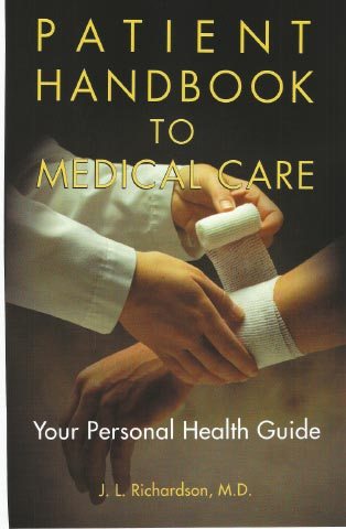 17 Year Anniversary! Patient Handbook to Medical Care by J. L. Richardson MD, 2nd Edition due 2024 = Medical Doctors & Data for YOU (MD4U)